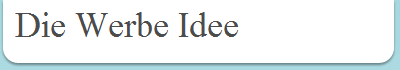 Die Werbe Idee